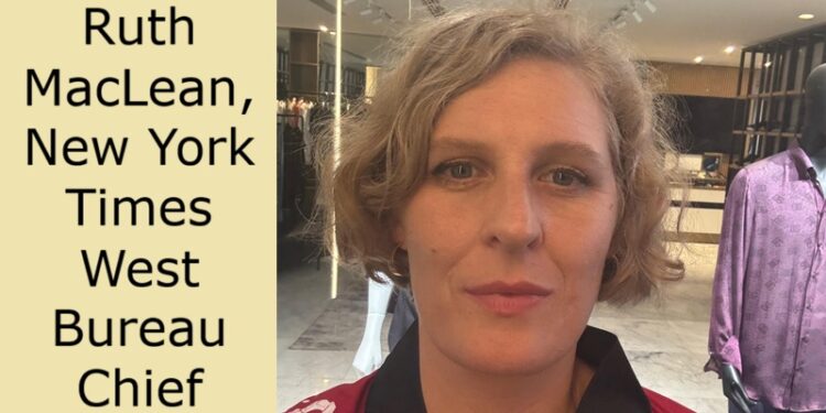 Ruth MacLean, West Bureau Chief for New York Times and the brain behind the journalism hara-kiri